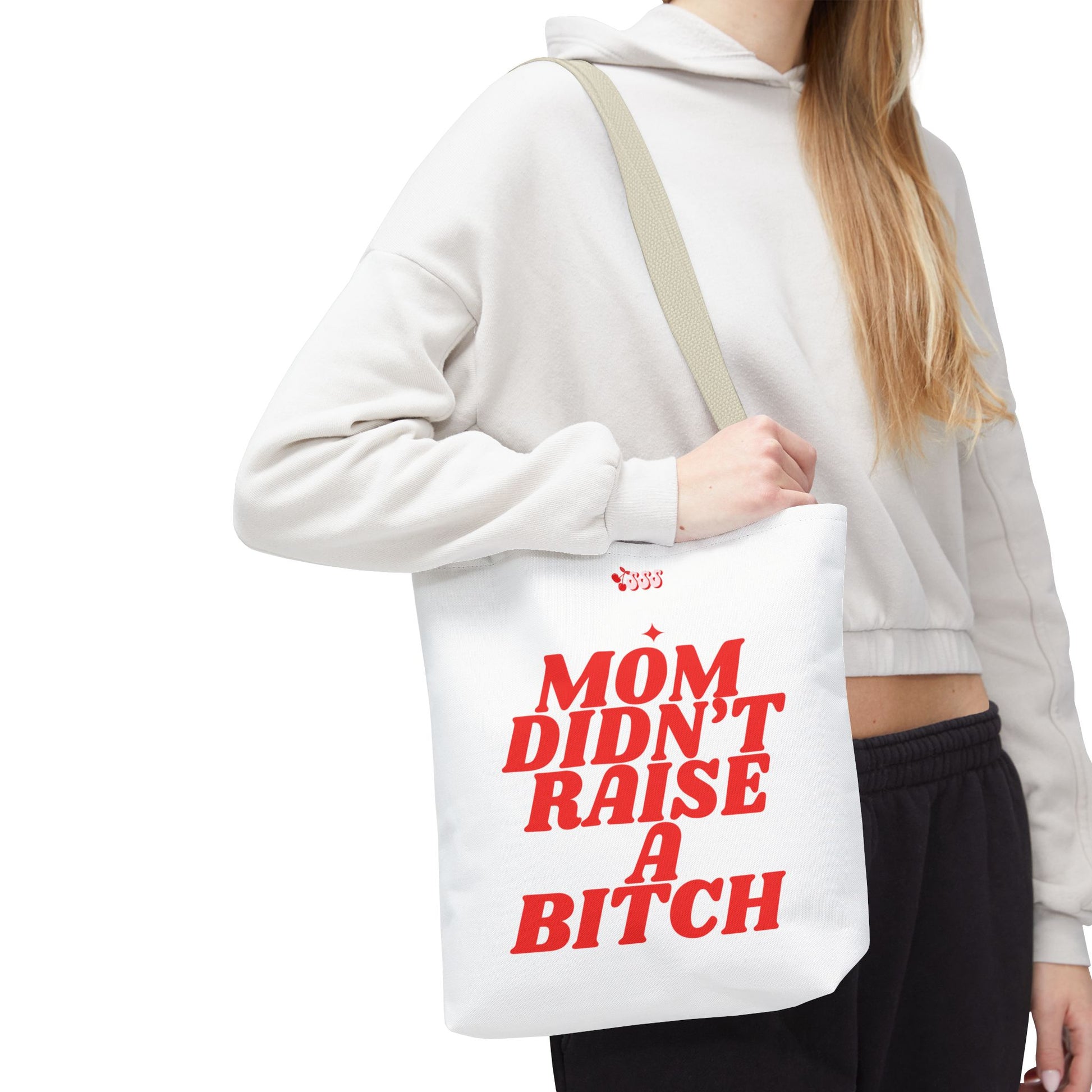 Mom Didn't Raise A Bit*h Girlies Bag
