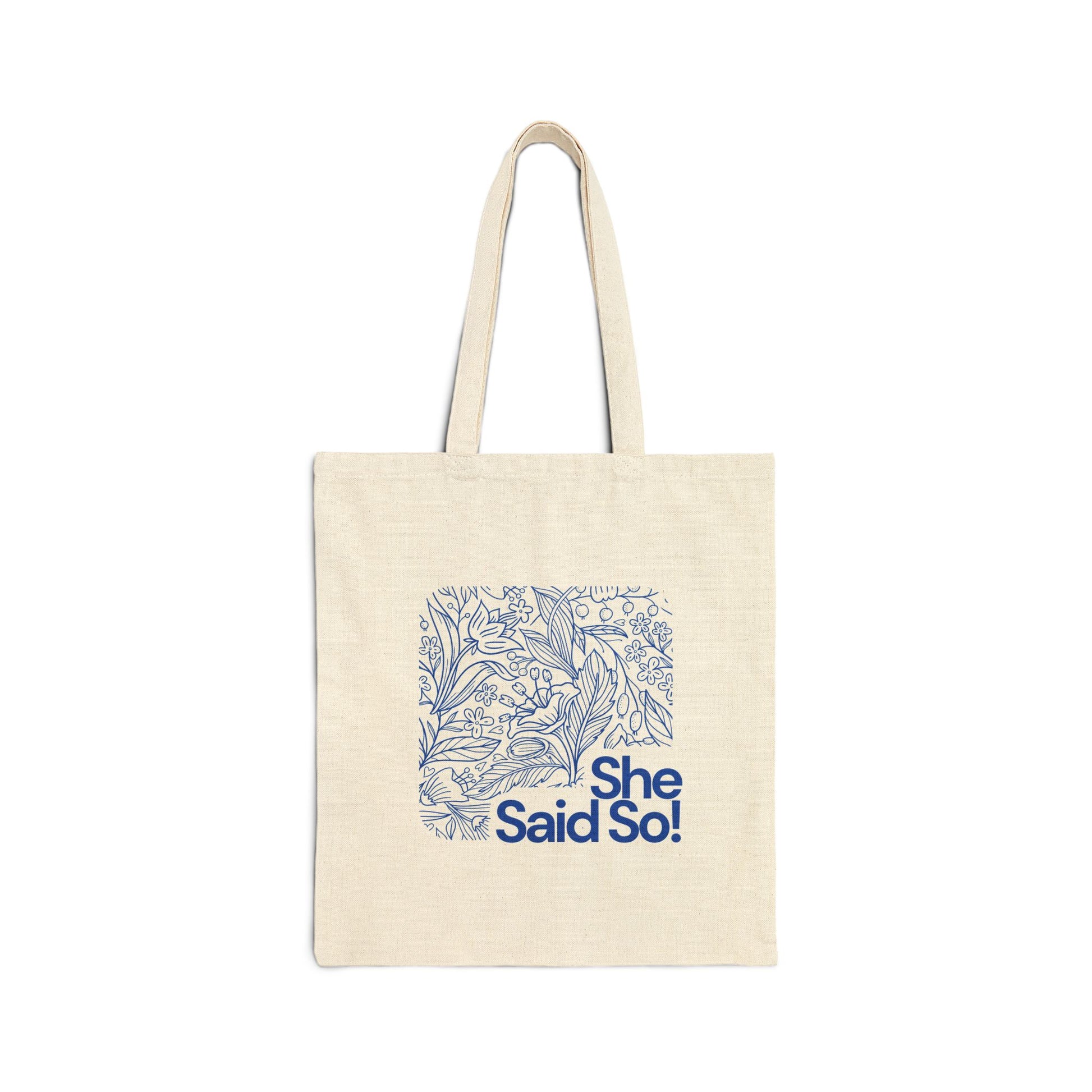 She Said So Cotton Canvas Bag