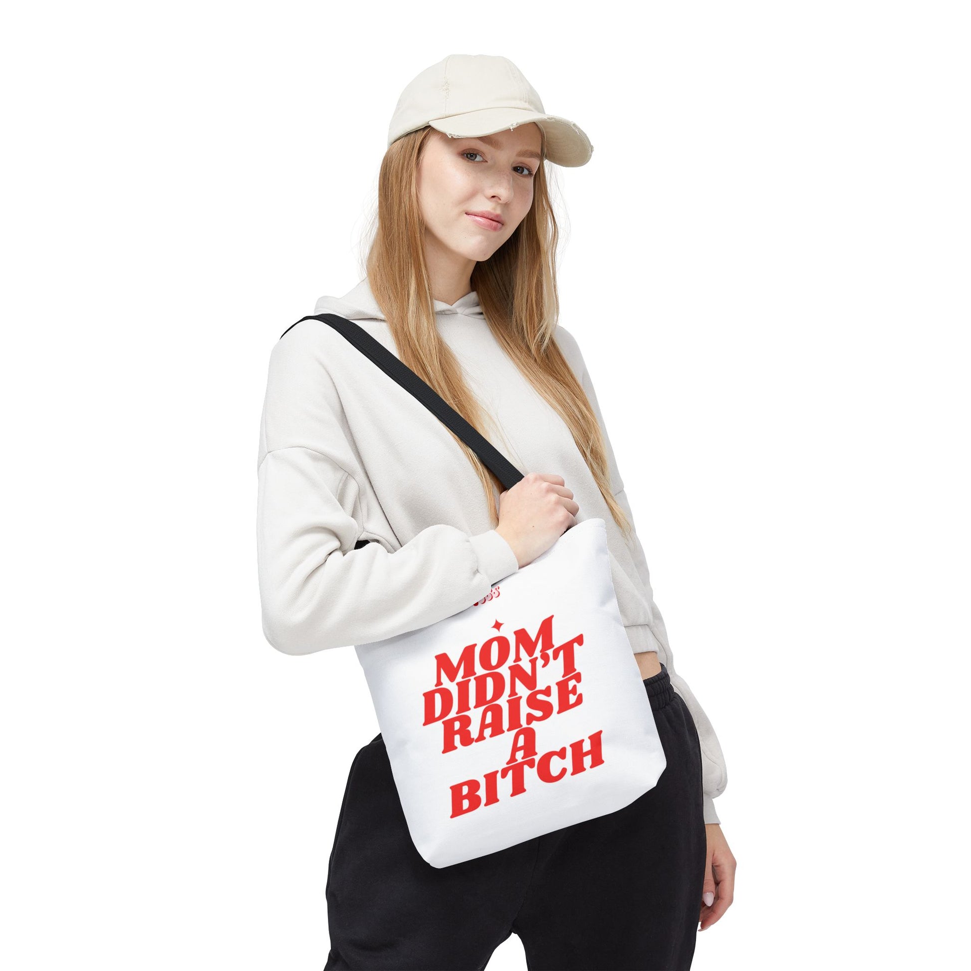 Mom Didn't Raise A Bit*h Girlies Bag