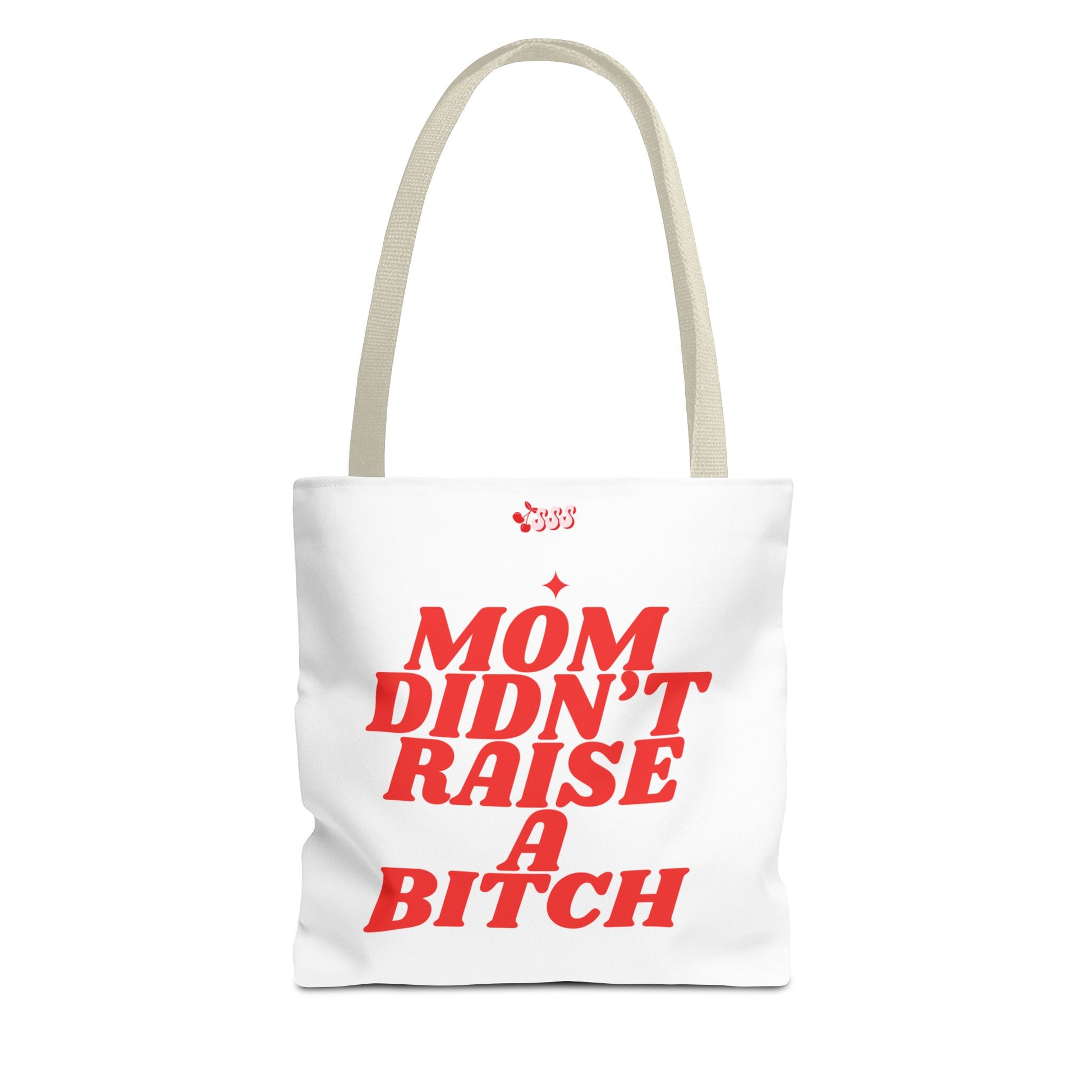 Mom Didn't Raise A Bit*h Girlies Bag