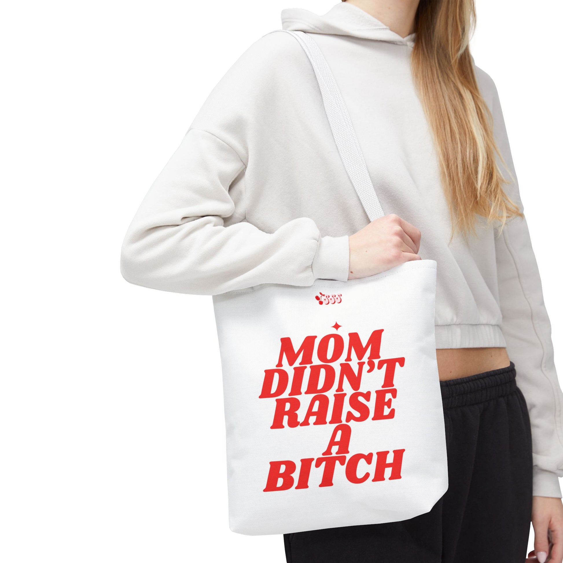 Mom Didn't Raise A Bit*h Girlies Bag