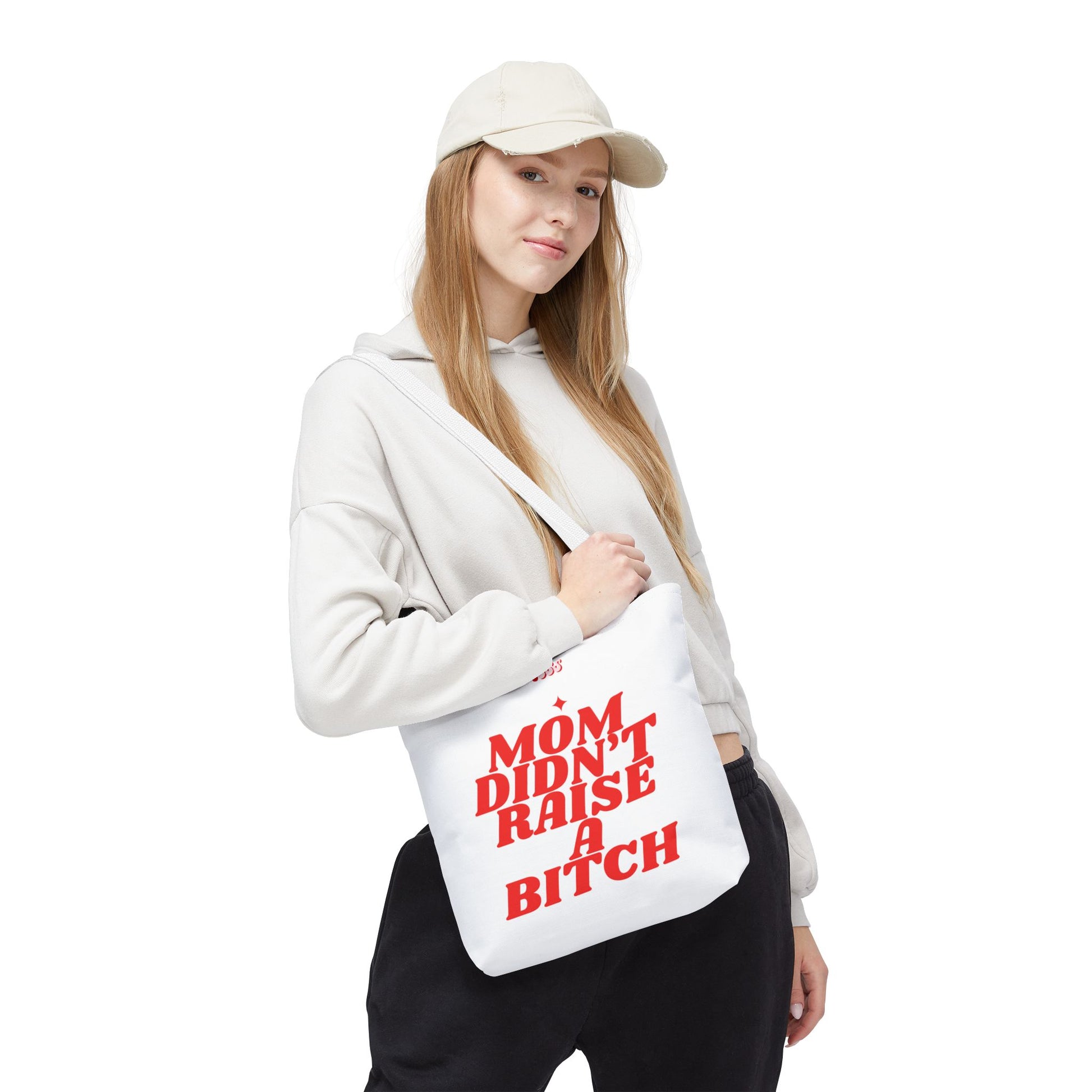 Mom Didn't Raise A Bit*h Girlies Bag