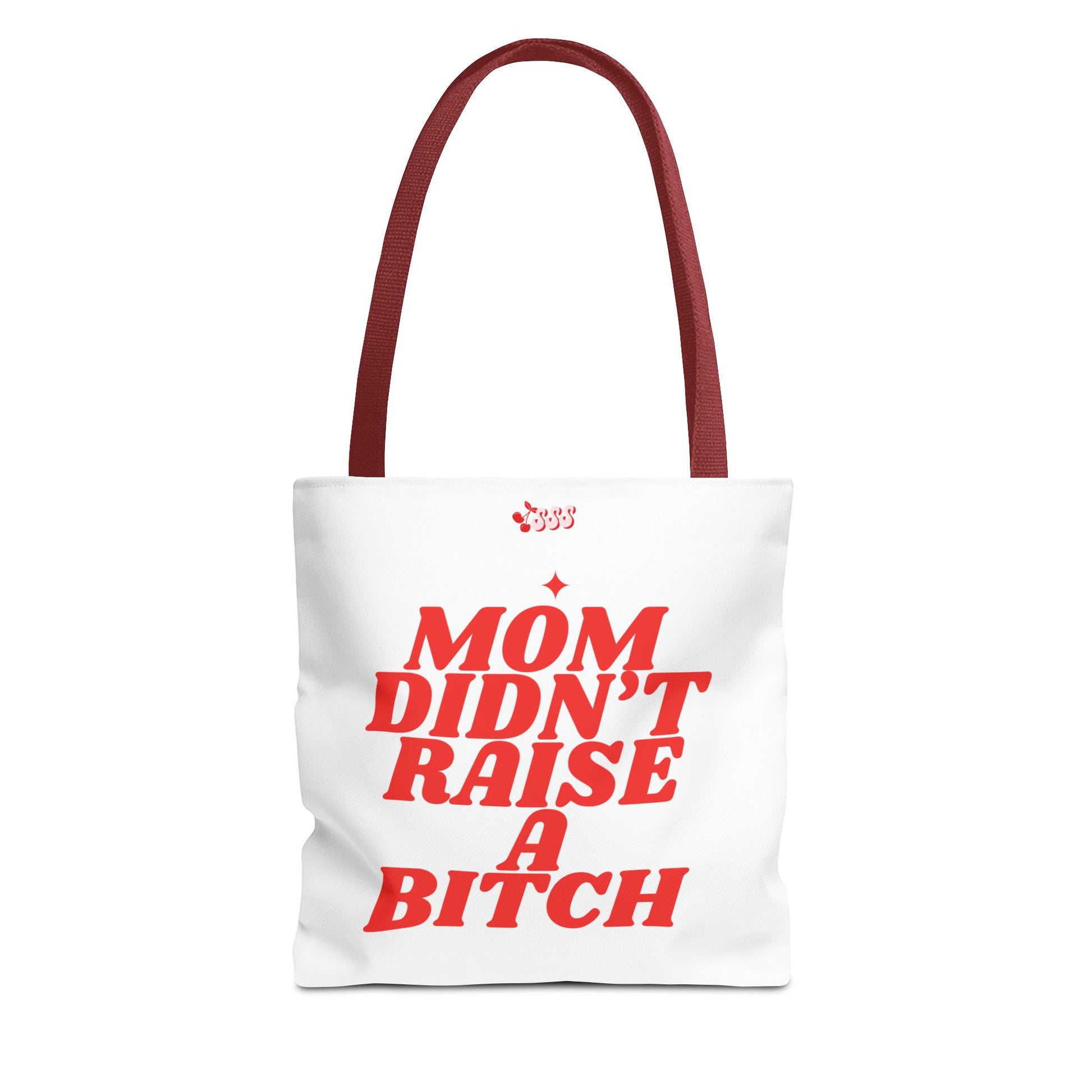 Mom Didn't Raise A Bit*h Girlies Bag