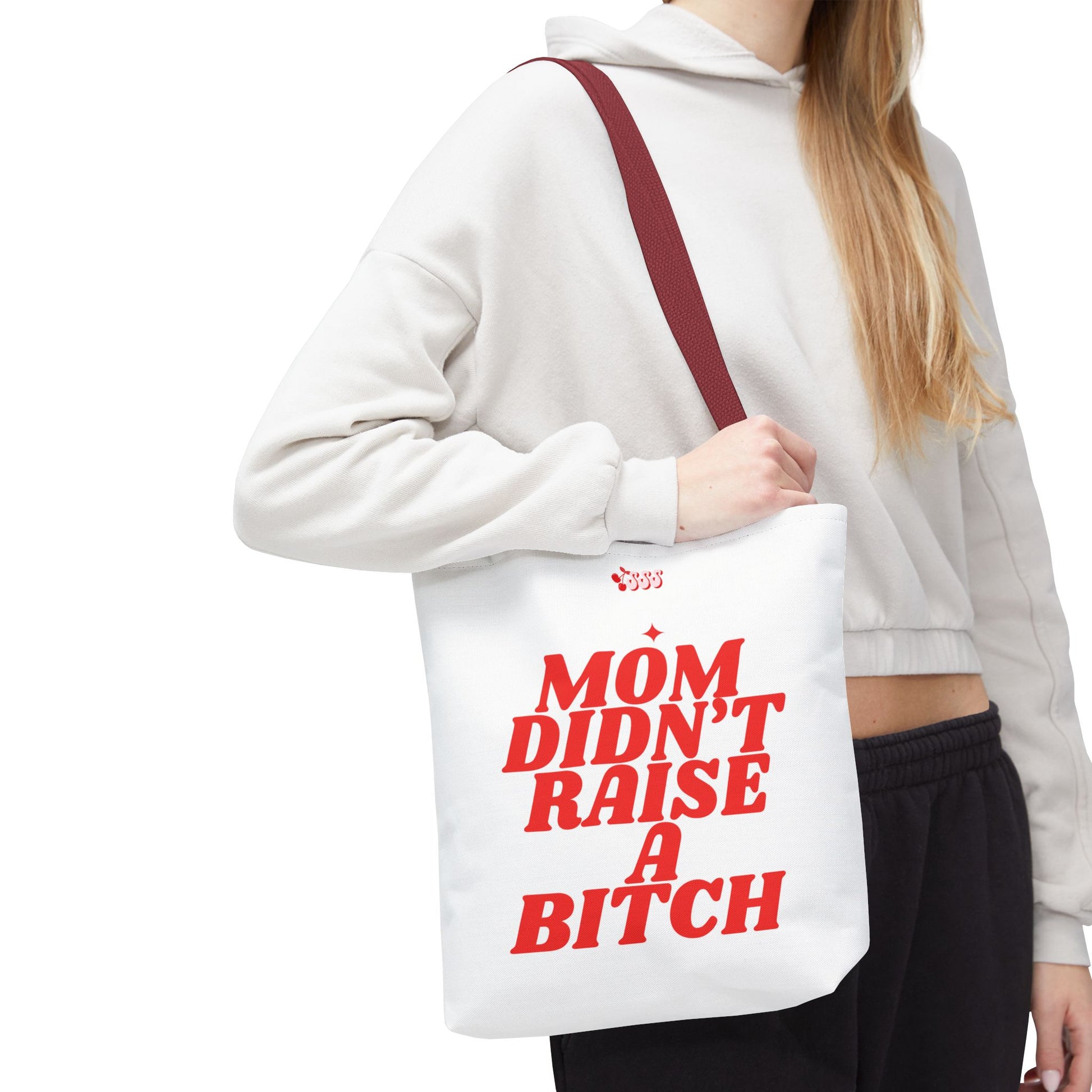 Mom Didn't Raise A Bit*h Girlies Bag