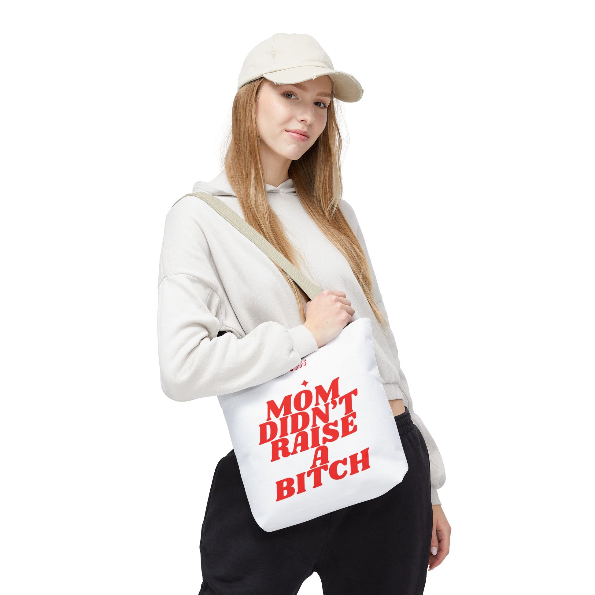 Mom Didn't Raise A Bit*h Girlies Bag