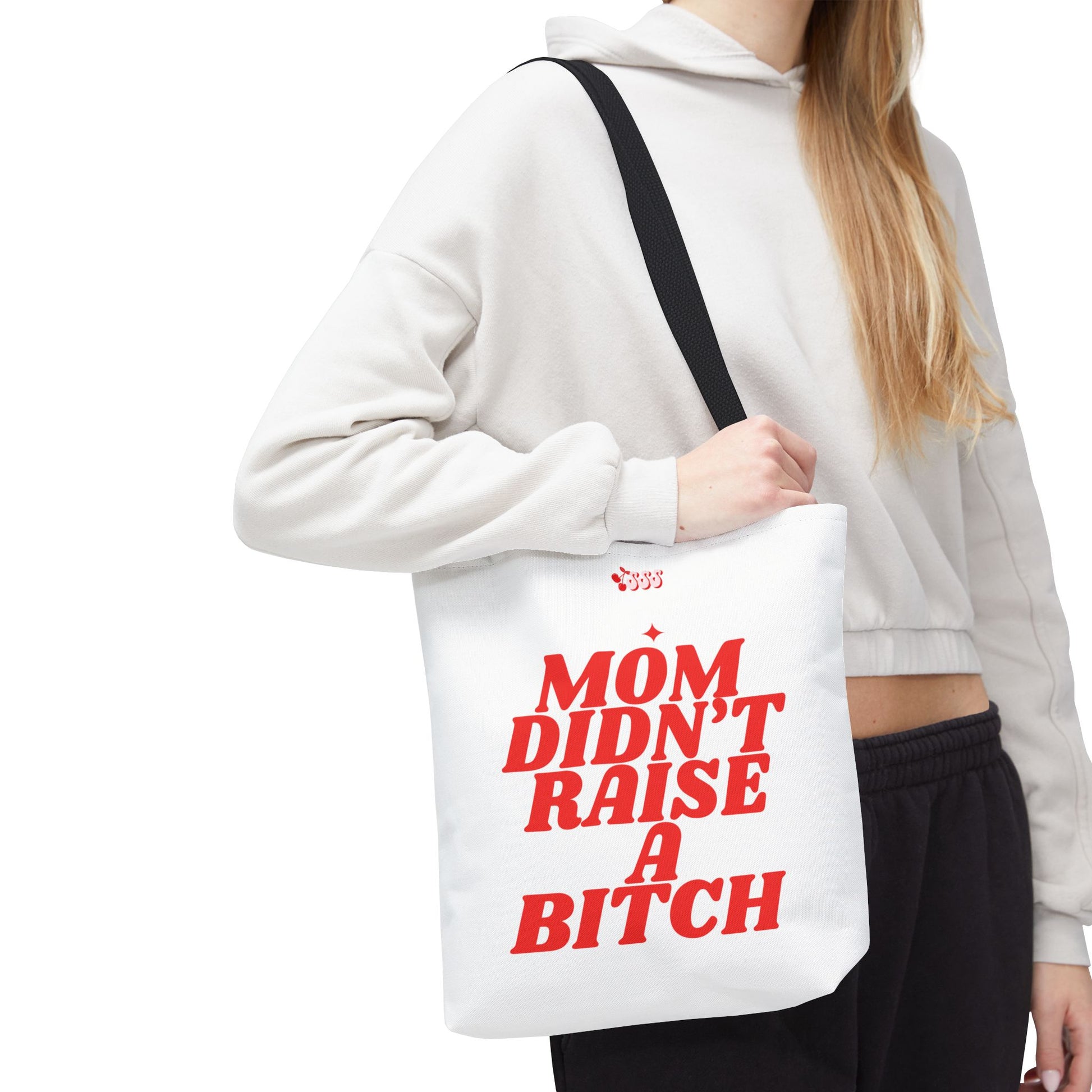 Mom Didn't Raise A Bit*h Girlies Bag