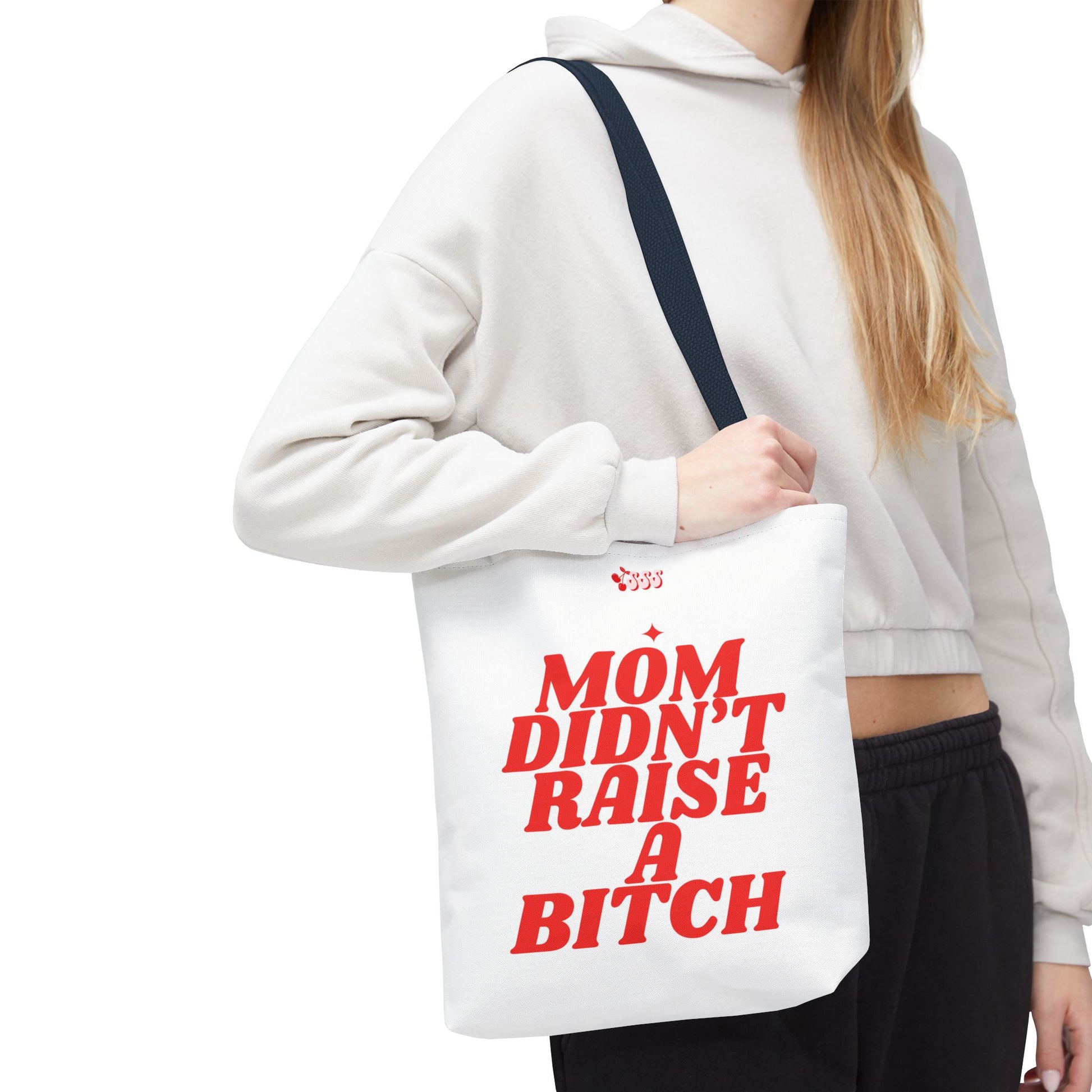 Mom Didn't Raise A Bit*h Girlies Bag