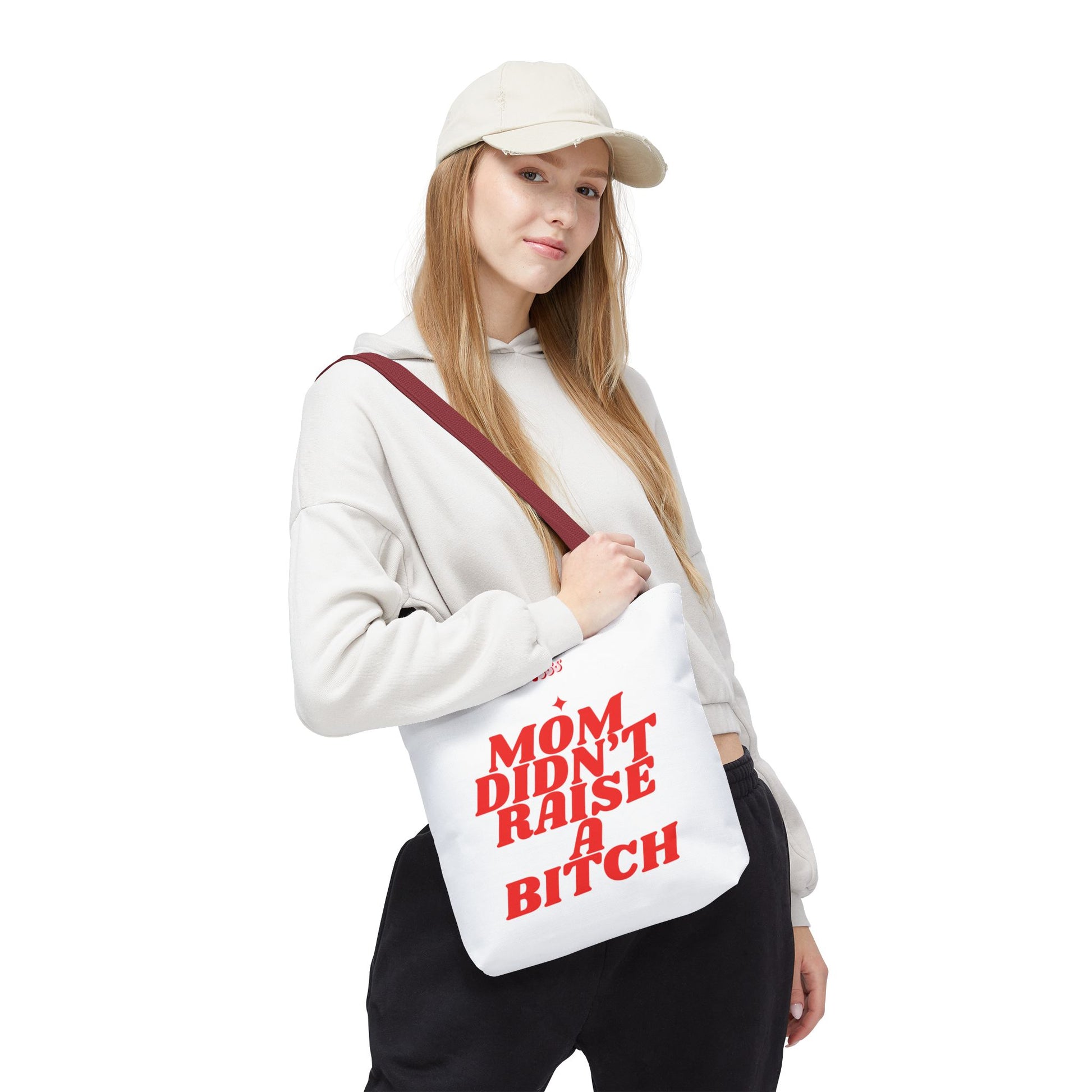 Mom Didn't Raise A Bit*h Girlies Bag
